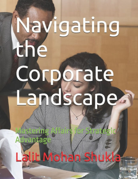Navigating the Corporate Landscape: Mastering Affairs for Strategic Advantage