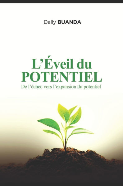 L´éveil du Potentiel: De l´échec vers l´expansion du potentiel