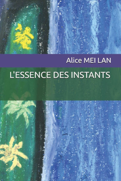 L'Essence Des Instants