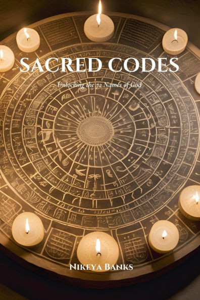 Sacred Codes: Unlocking the 72 Names of God