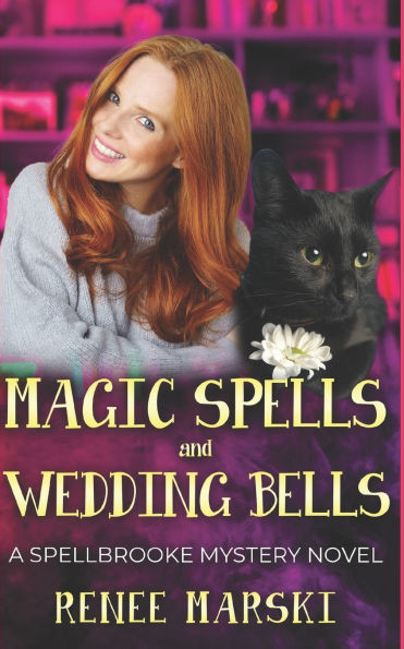 Magic Spells and Wedding Bells: A Spellbrooke Mystery Novel