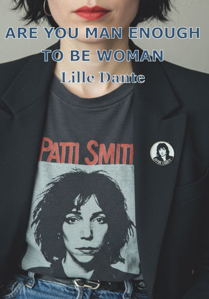 Are You Man Enough To Be Woman