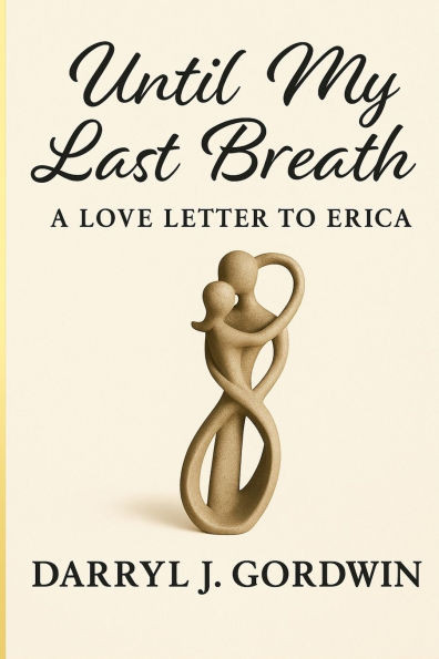 Until My Last Breath: A love letter for Erica