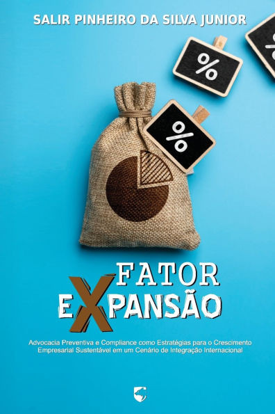 Fator Expansão: Advocacia Preventiva e Compliance como Estratégias para o Crescimento Empresarial Sustentável em um Cenário de Integração Internaciona