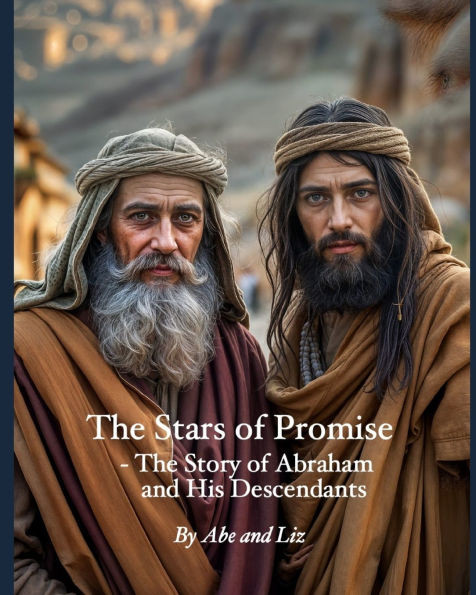 The Stars of Promise: The Story of Abraham and His Descendants
