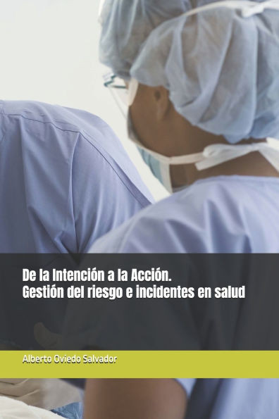 De la Intención a la Acción. Gestión del riesgo e incidentes en salud