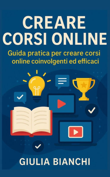 Creare Corsi Online: Scopri come creare corsi online che ispirano e coinvolgono gli studenti.