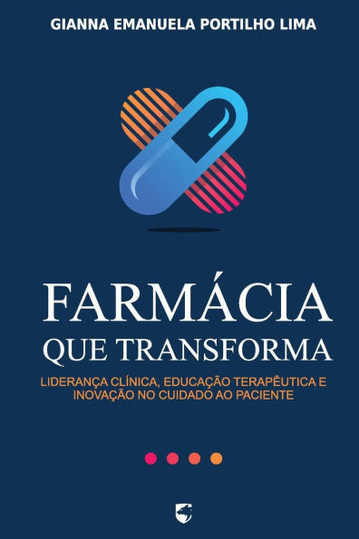 Farmácia que Transforma: Liderança Clínica, Educação Terapêutica e Inovação no Cuidado ao Paciente