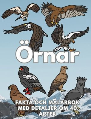 Örnar: Fakta och målarbok: Aktivitetsbok för barn i åldrarna 2 till 16 år