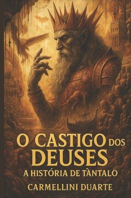 O Castigo dos Deuses: A História de Tântalo.