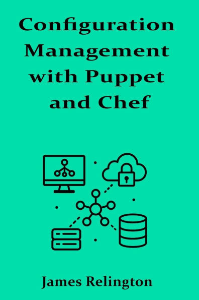 Configuration Management with Puppet and Chef