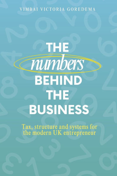 The Numbers Behind the Business: Tax, Structure & Systems for the Modern UK Entrepreneur
