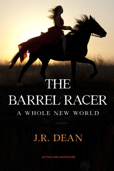 The Barrel Racer: A Whole New World