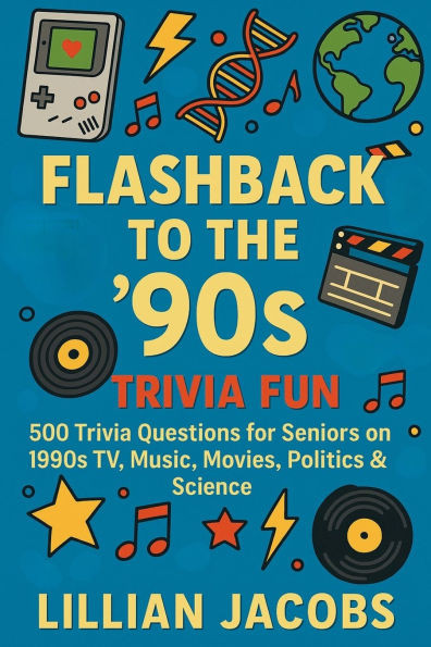 Flashback to the '90s Trivia Fun: 500 Trivia Questions for Seniors on 1990s TV, Music, Movies, Politics & Science - Relive the Decade of Grunge, Game
