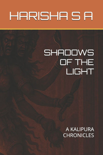 Shadows of the Light: A Kalipura Chronicles