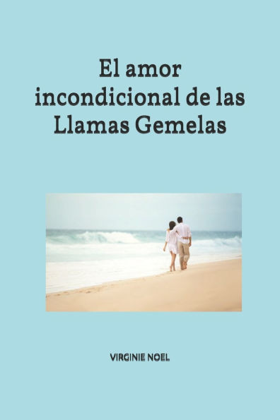El amor incondicional de las Llamas Gemelas