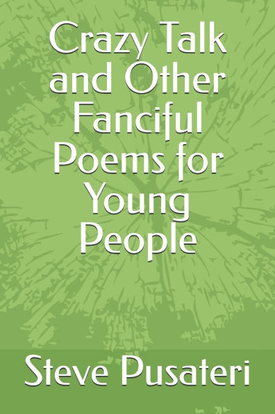 Crazy Talk and Other Fanciful Poems for Young People