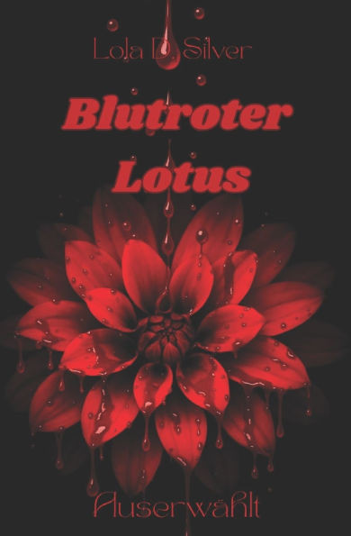 Blutroter Lotus: Auserwählt