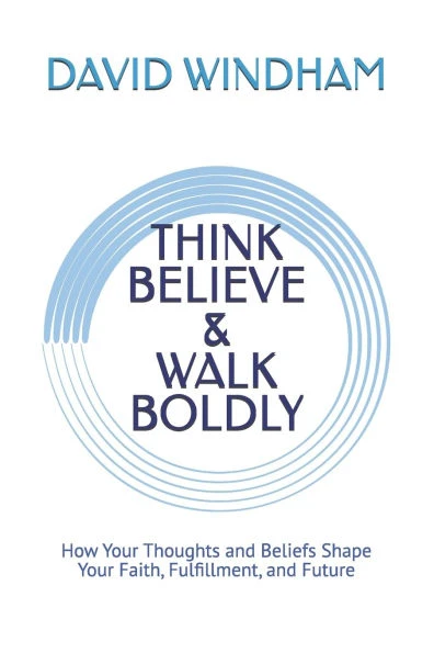 Think, Believe, and Walk Boldly
