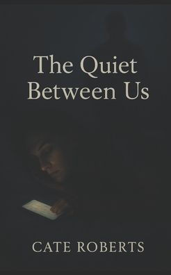The Quiet Between Us - 9798286708642