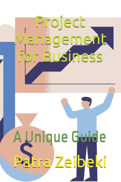 Project Management for Business: A Unique Guide