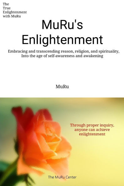MuRu's Enlightenment: Embracing and transcending reason, religion, and spirituality, Into the age of self-awareness and awakening - 9798286954292