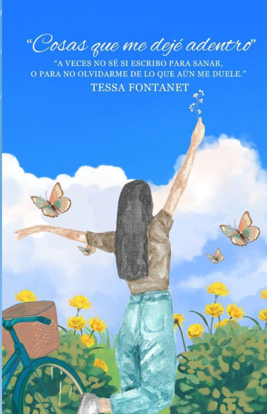 Cosas que me dejé adentro: Poemas sobre lo que no dije pero sentí profundamente