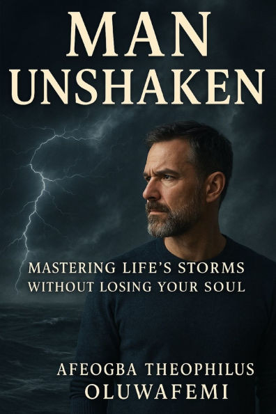Man Unshaken: Standing Strong in a Shaking World