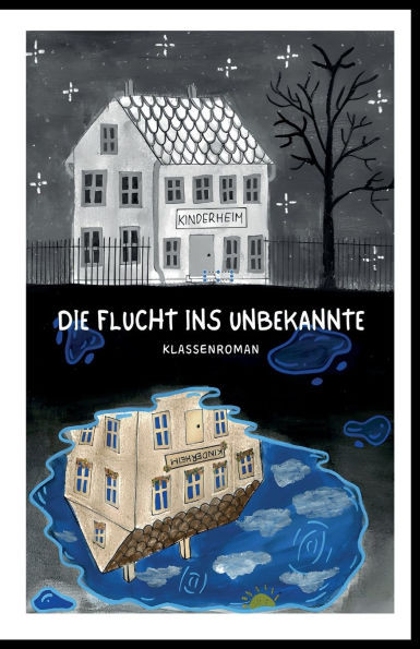 Die Flucht ins Unbekannte: Klassenroman