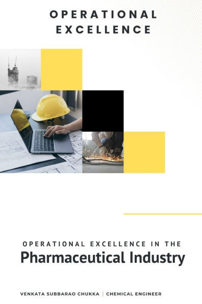 Operational Excellence in the Pharmaceutical Industry: Strategies, Systems & Best Practices for Quality, Efficiency, and Compliance