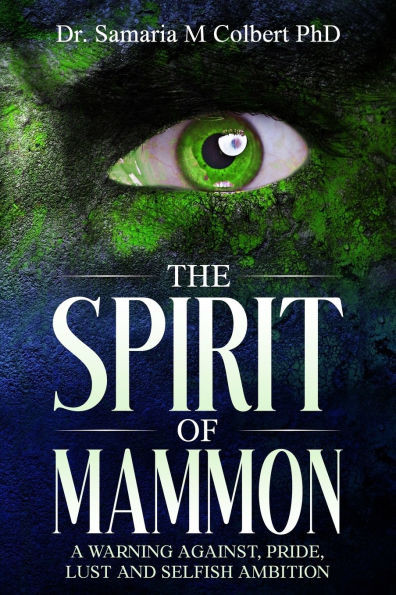 The Spirit of Mammon: A Warning Against, Pride, Lust and Selfish Ambition
