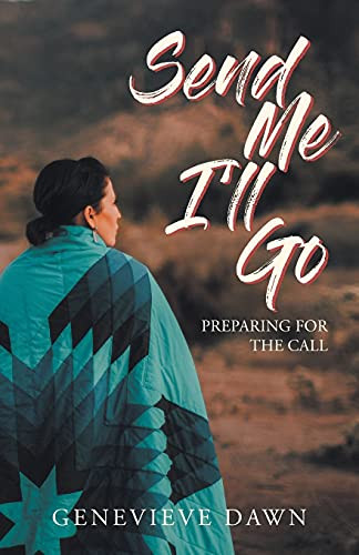 Send Me I'Ll Go: Preparing For The Call