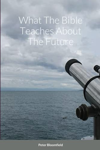 What The Bible Teaches About The Future