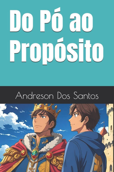Do Pó ao Propósito
