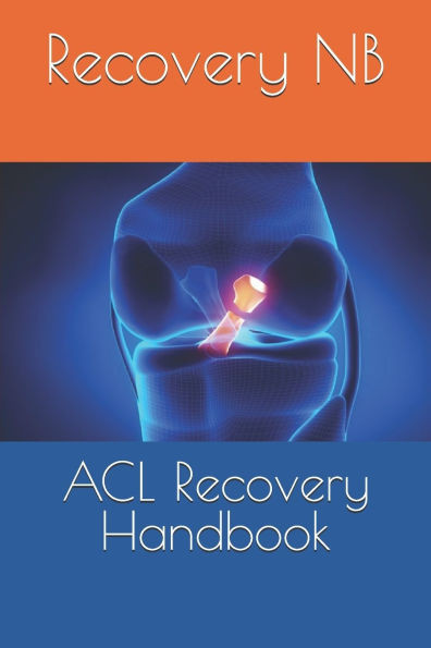 ACL Recovery Handbook