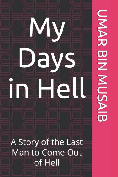 My Days in Hell: A Story of the Last Man to Come Out of Hell