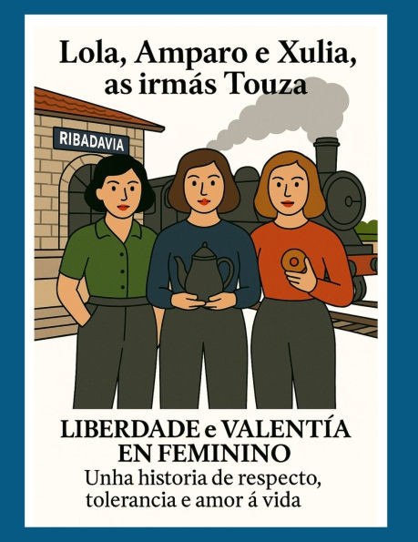 Lola, Amparo e Xulia, as irmás Touza
