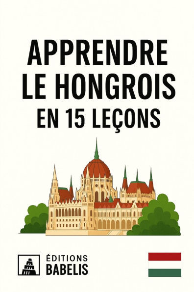 Apprendre le hongrois en 15 leçons
