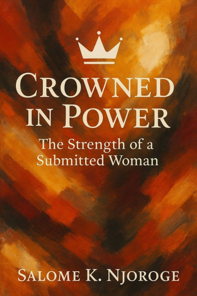 Crowned in Power: The Strength of a Submitted Woman