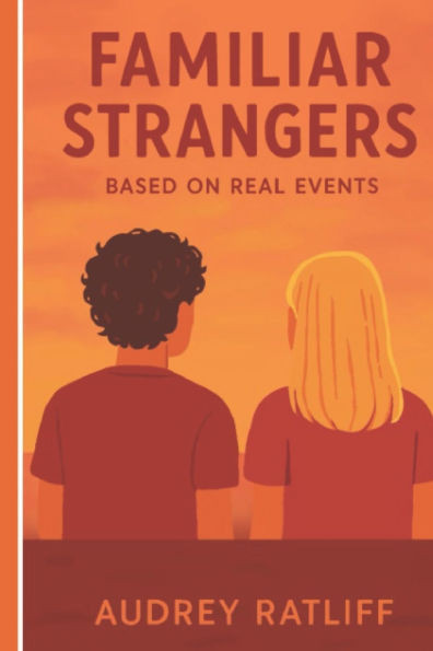 Familiar Strangers: Based on real events