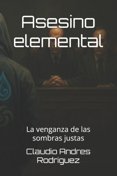 Asesino elemental: La venganza de las sombras justas