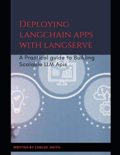 Deploying langchain apps with langserve: A Practical guide to building scalable LLM Apis