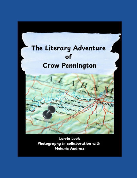 The Literary Adventure of Crow Pennington: Monroeville, Alabama