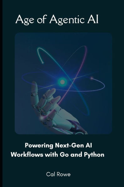 Age of Agentic AI: Powering Next-Gen AI Workflows with Go and Python