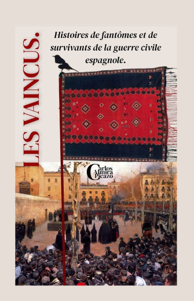 Les vaincus: Histoires de fantômes et de survivants de la Guerre Civile Espagnole