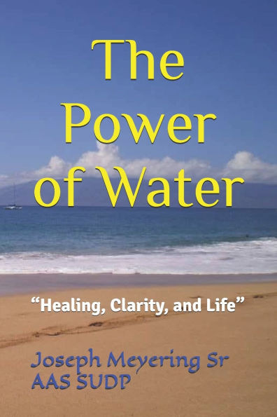 The Power of Water: "Healing, Clarity, and Life"