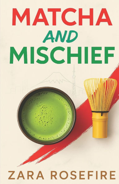 Matcha and Mischief: A Grumpy/Sunshine, Rivals to Lovers Cozy Kink Romance