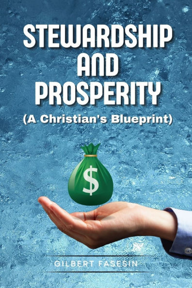 Stewardship and Prosperity: A Christian's Blueprint