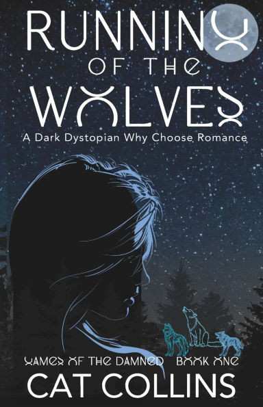 Running of the Wolves: A Dark Dystopian Why Choose Romance