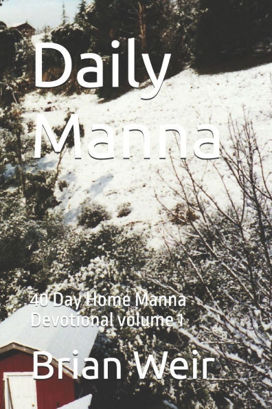 Daily Manna: 40 Day Home Manna Devotional volume 1